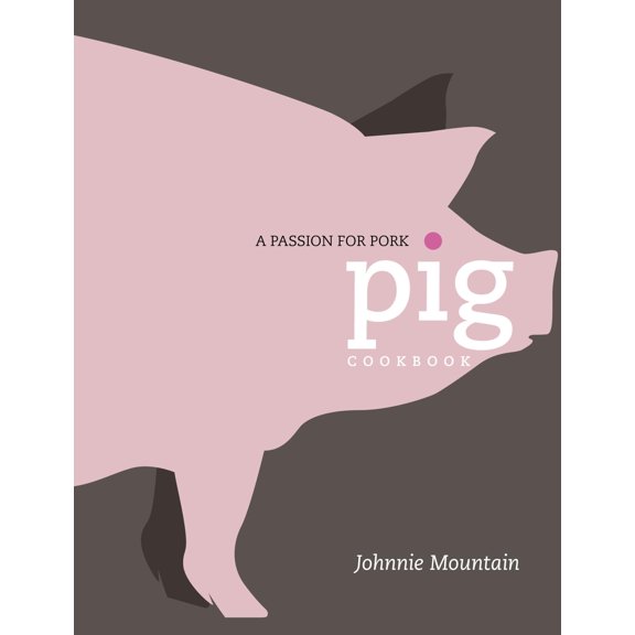 Pre-Owned Pig : Cooking with a Passion for Pork (Hardcover) 9781848990395