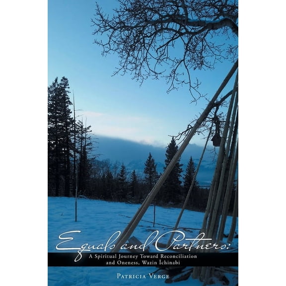Equals and Partners: A Spiritual Journey Toward Reconciliation and Oneness, Wazin Îchinabi (Paperback)