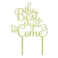 thumbnail image 1 of The Best Is Yet To Come Custom Wooden Wedding Cake Topper Persoanlized Wedding Gift Cake Decoration 6-7 Inches Wide, 1 of 3