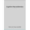 Cognitive Neurochemistry [Hardcover - Used]
