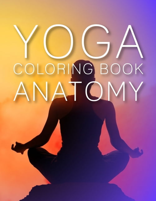 Download yoga coloring book anatomy : the complete yoga anatomy coloring book by katie lynch. 8.5"x 11 ...
