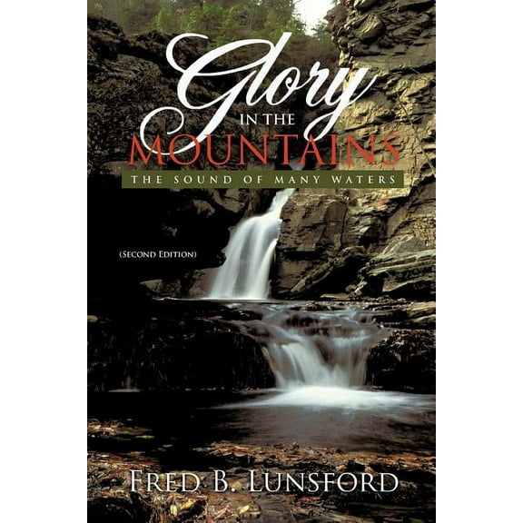 Glory in the Mountains: The Sound of Many Waters (Second Edition) (Paperback)