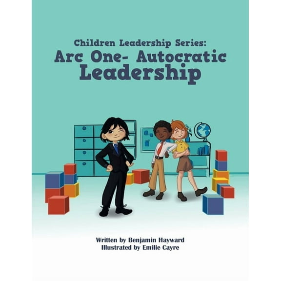 Children Leadership Series: Arc One- Autocratic Leadership (Paperback)