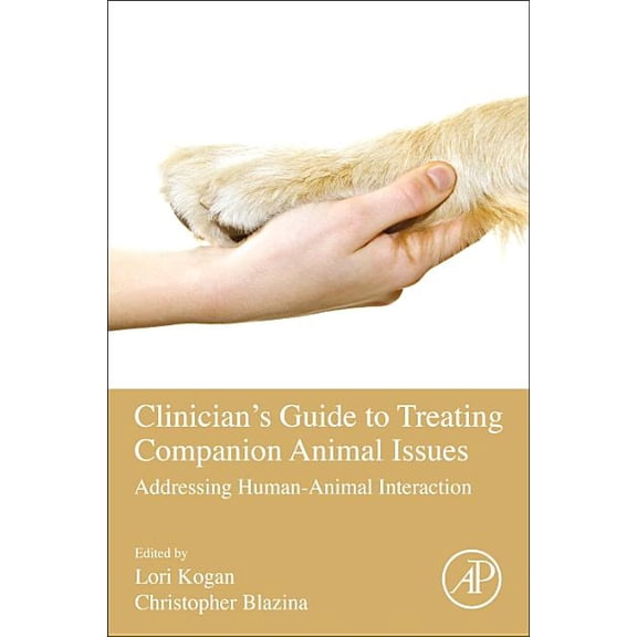Clinician's Guide to Treating Companion Animal Issues: Addressing Human-Animal Interaction, (Paperback)