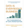 thumbnail image 1 of Pre-Owned Data Is Everybody's Business: The Fundamentals of Data Monetization (Hardcover) 0262048213 9780262048217, 1 of 1