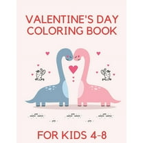 Valentine's Day Coloring Book For Kids: Coloring Book FOr Kids 4-8 Make Them Happy Love Passion (Paperback)