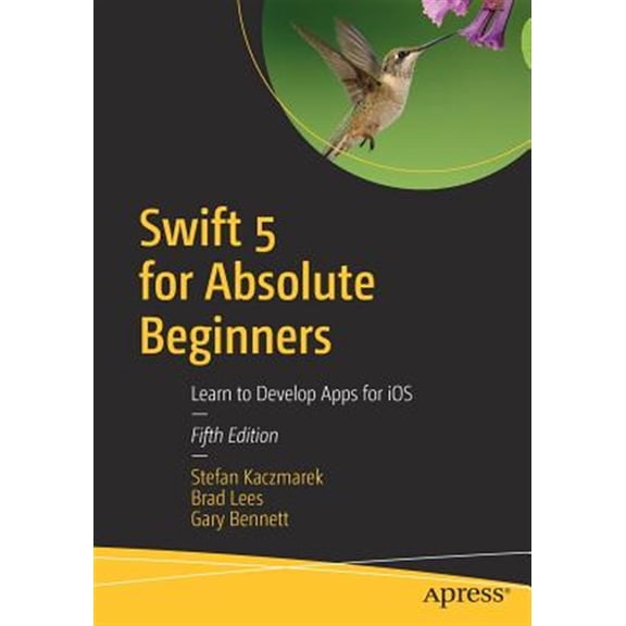 Pre-Owned Swift 5 for Absolute Beginners: Learn to Develop Apps for iOS Paperback