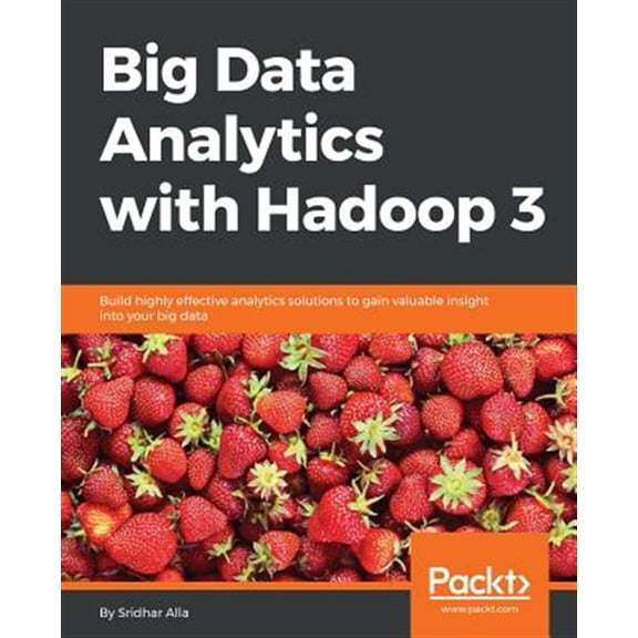 Pre-Owned Big Data Analytics with Hadoop 3 (Paperback) 1788628845 9781788628846