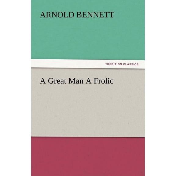 A Great Man a Frolic (Paperback)