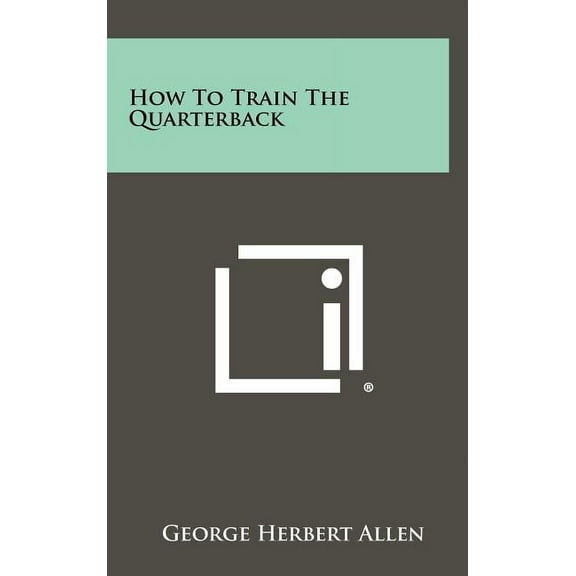 How to Train the Quarterback, (Hardcover)