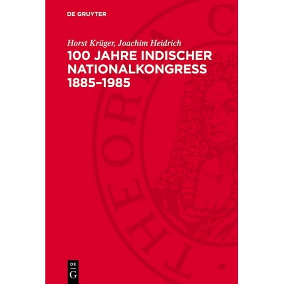 100 Jahre Indischer NationalkongreÃ 1885-1985, (Hardcover)