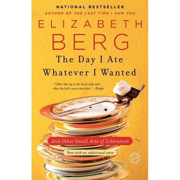 The Day I Ate Whatever I Wanted: And Other Small Acts of Liberation, (Paperback)