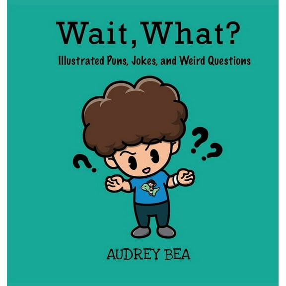 Illustrated Jokes Wait, What?, (Hardcover)