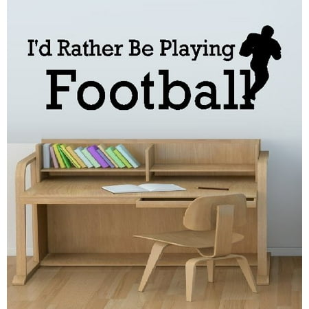 Decal ~ I'D RATHER BE PLAYING FOOTBALL ~ WALL DECAL, 10