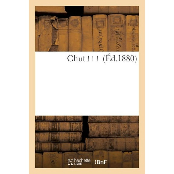 Litterature: Chut ! ! ! (Paperback)