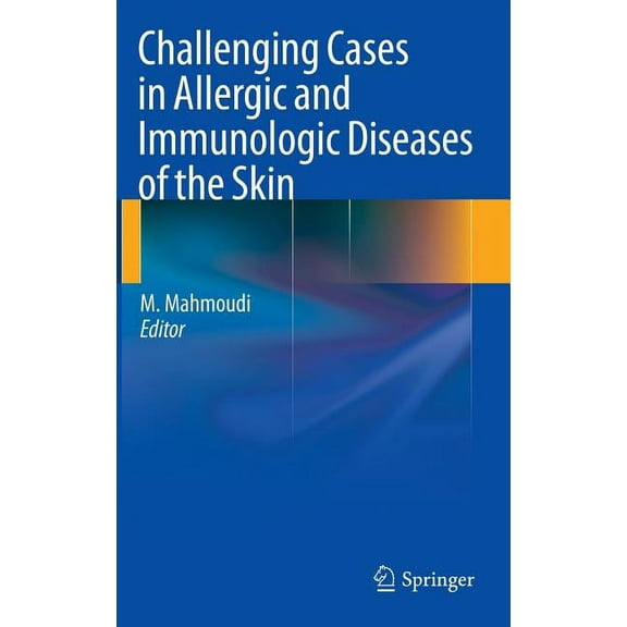 Challenging Cases in Allergic and Immunologic Diseases of the Skin, (Hardcover)