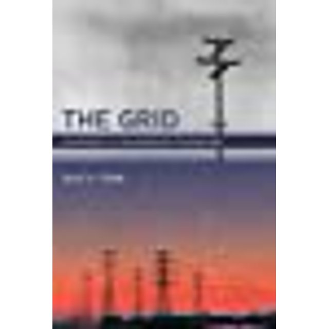 The Grid: Biography of an American Technology (The MIT Press)