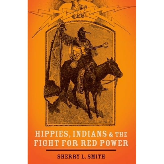 Pre-Owned Hippies, Indians, and the Fight for Red Power (Paperback) 0190217855 9780190217853