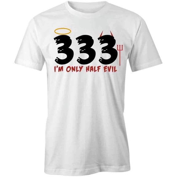 333 I'm Only Half Evil T-Shirt | Cool Halloween White Tee Gift
