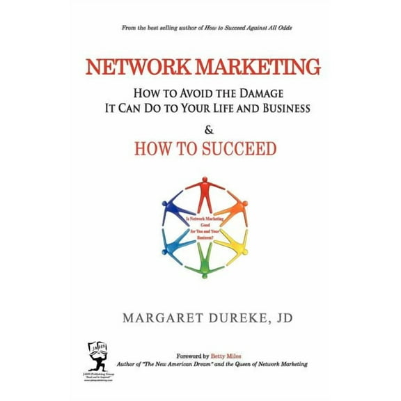Network Marketing: How to Avoid the Damage It Can Do to Your Life and Business and How to SUCCEED! (Paperback)