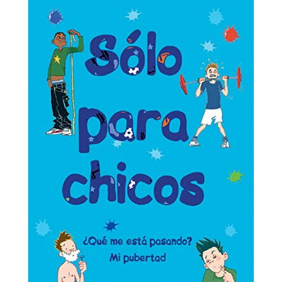 Sólo para chicos / Just for Boys: ¿Qué me está pasando? Mi pubertad / A Book About Growing Up (Spanish Edition)