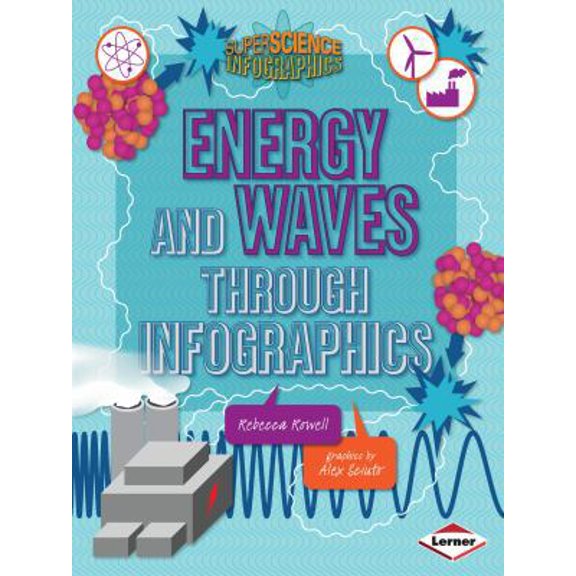 Pre-Owned Super Science Infographics: Energy and Waves Through Infographics (Paperback)