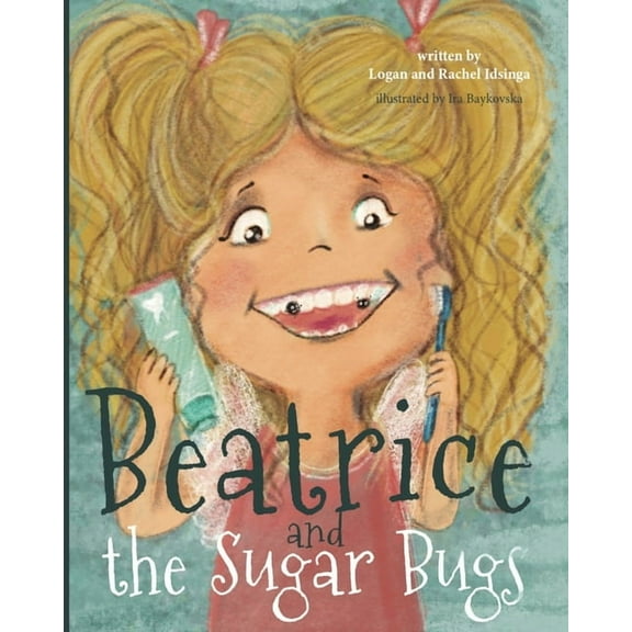 Beatrice and the Sugar Bugs (Paperback) by Logan And Rachel Idsinga