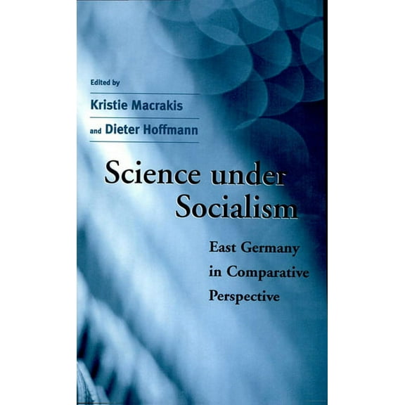 Science Under Socialism: East Germany in Comparative Perspective (Hardcover)