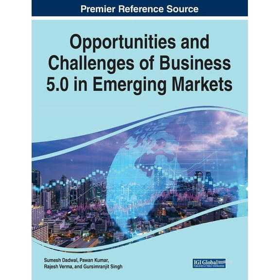 Opportunities and Challenges of Business 5.0 in Emerging Markets, (Paperback)