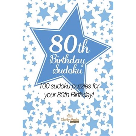 Pre-Owned 80th Birthday Sudoku: 100 sudoku puzzles for your 80th Birthday (Paperback) by Clarity Media