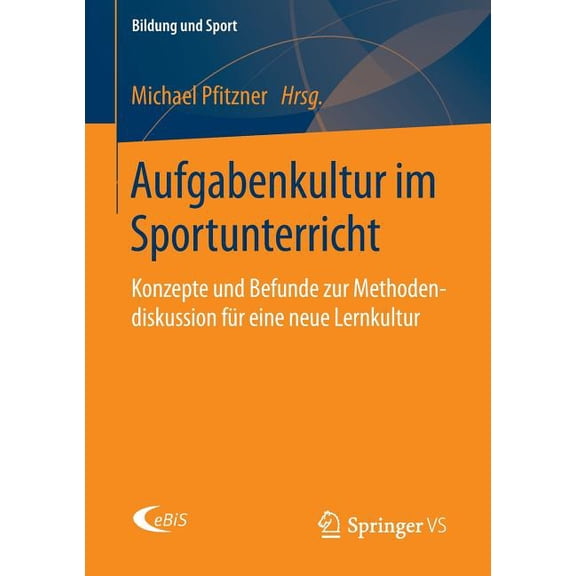 Bildung Und Sport Aufgabenkultur Im Sportunterricht: Konzepte Und Befunde Zur Methodendiskussion FÃ¼r Eine Neue Lernkultur, Book 5, (Paperback)