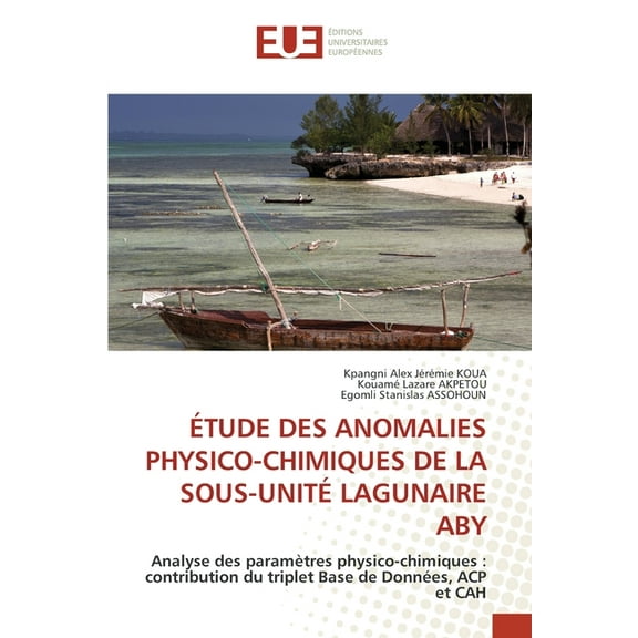 Ãtude Des Anomalies Physico-Chimiques de la Sous-UnitÃ© Lagunaire Aby, (Paperback)