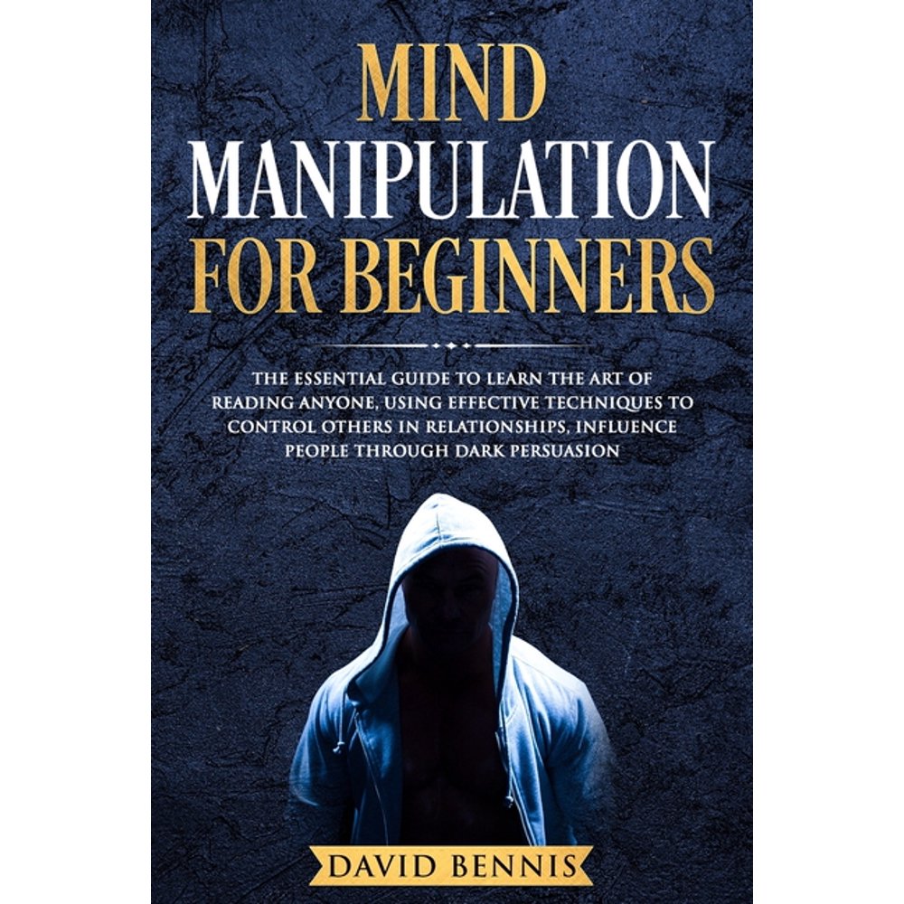 Manipulation Mind Manipulation for Beginners The Essential Guide to