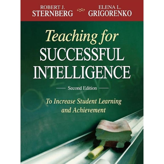 Teaching for Successful Intelligence: To Increase Student Learning and Achievement, (Paperback)