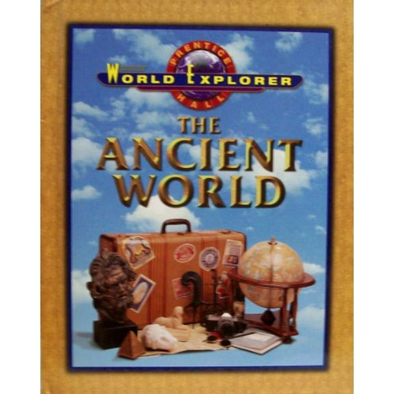 Pre-Owned World Explorer The Ancient World (Hardcover) 0130502189 9780130502186