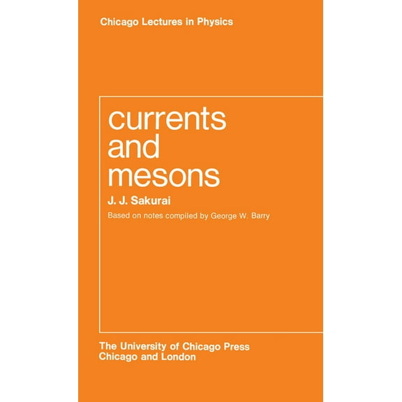 Chicago Lectures in Physics Currents and Mesons, (Paperback)
