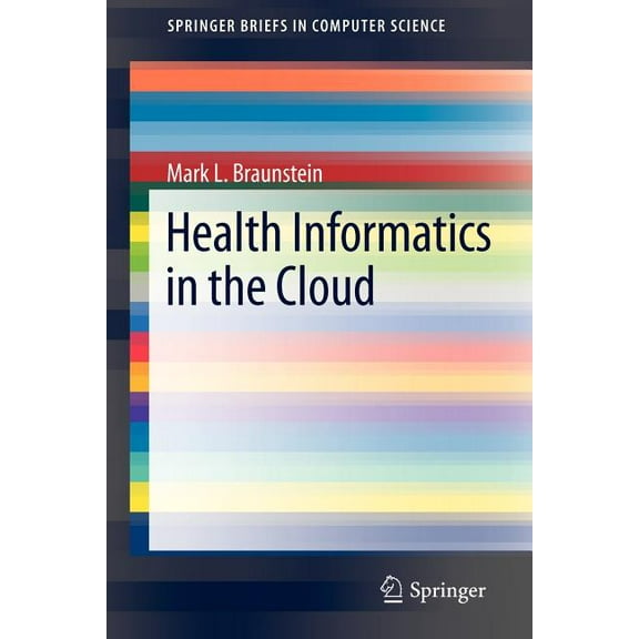 Springerbriefs in Computer Science Health Informatics in the Cloud, (Paperback)