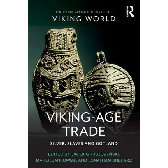 Routledge Archaeologies of the Viking Wo Viking-Age Trade: Silver, Slaves and Gotland, (Paperback)