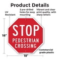 thumbnail image 2 of Stop Pedestrian Crossing 18 inch X 18 inch Octagon Plastic Sign Weather Resistant, UV Protected for Workplace, Private Property, and Construction Site, Made in the USA, 2 of 7