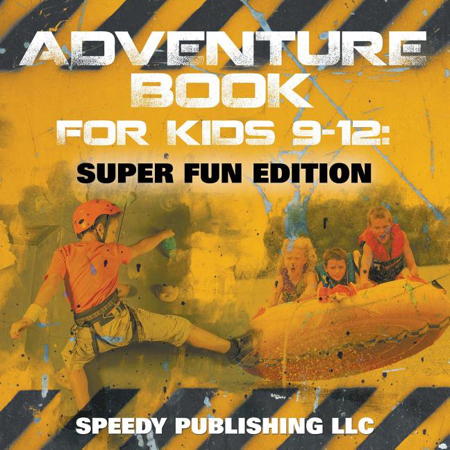 Adventure Book for Kids 912 Super Fun Edition