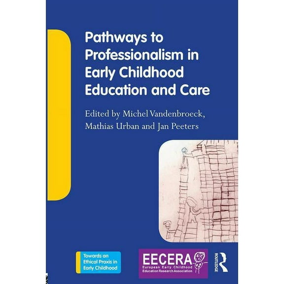 Towards an Ethical Praxis in Early Child Pathways to Professionalism in Early Childhood Education and Care, (Paperback)