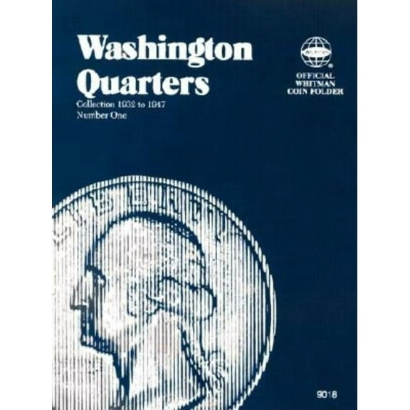 Official Whitman Coin Folder Official Whitman(r) Coin Folder - Washington Quarters Collection #1: 1932-1947: Washington, 1932-1947, (Hardcover)