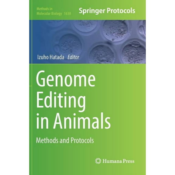Methods in Molecular Biology Genome Editing in Animals: Methods and Protocols, Book 1630, (Paperback)