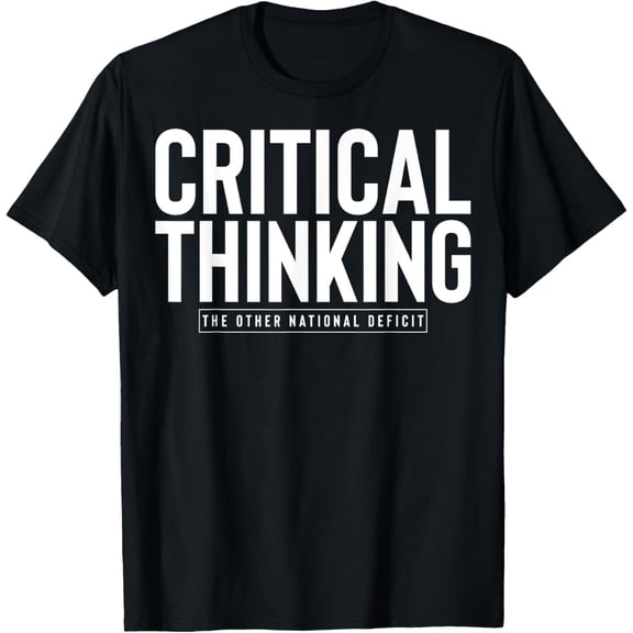Exquisite and comfortable-Critical Thinking T-Shirt