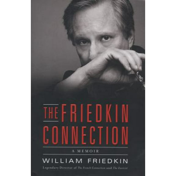 Pre-Owned The Friedkin Connection: A Memoir (Hardcover) 0061775126 9780061775123