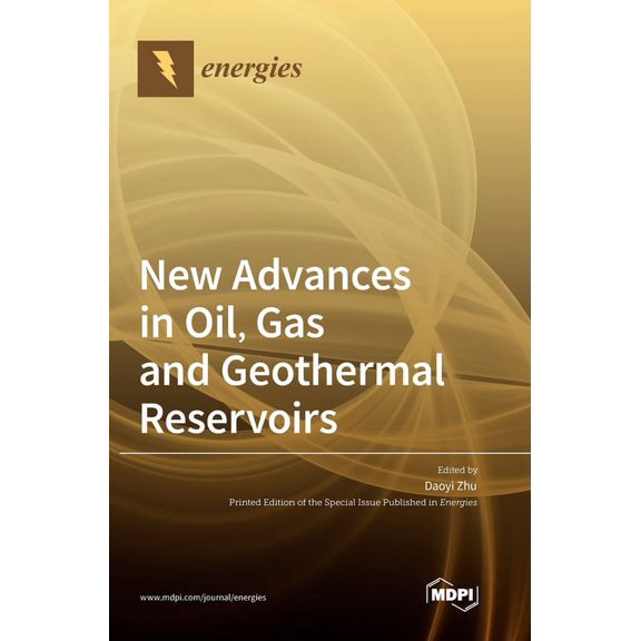 New Advances in Oil, Gas and Geothermal Reservoirs, (Hardcover)