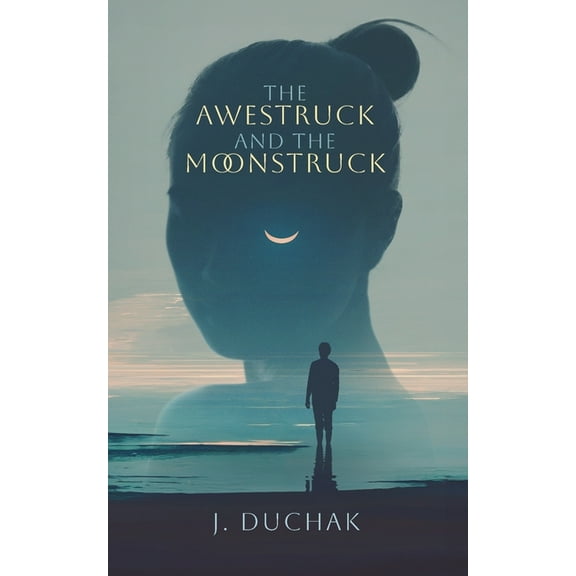 The Awestruck and The Moonstruck, (Paperback)