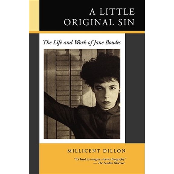 Pre-Owned A Little Original Sin: The Life and Work of Jane Bowles (Paperback) 0520211936 9780520211933