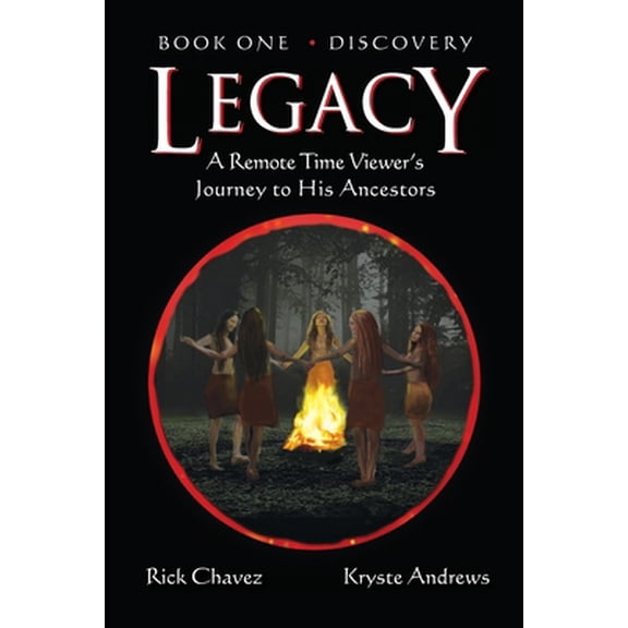 Pre-Owned LEGACY, Book One: DISCOVERY: A Remote Time Viewer's Journey to His Ancestors (Paperback) 1647131855 9781647131852
