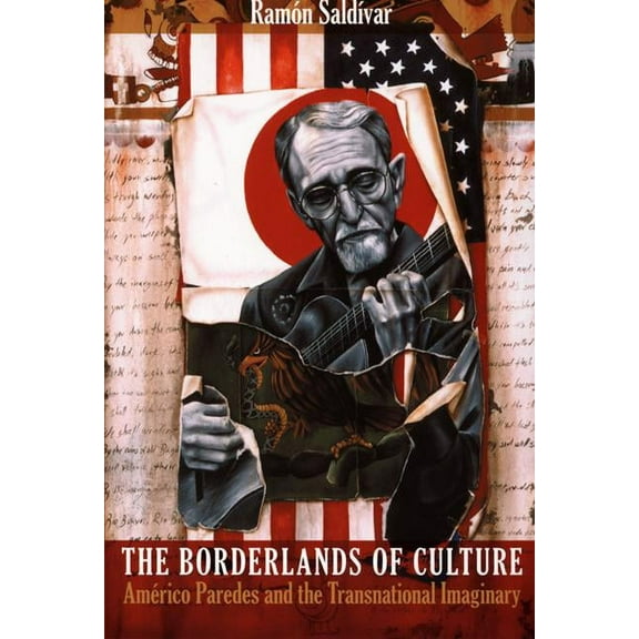 New Americanists The Borderlands of Culture: Americo Paredes and the Transnational Imaginary, (Paperback)